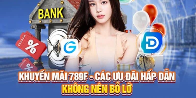Khuyến mãi 789F siêu hot